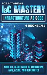 Icon image IaC Mastery: Infrastructure As Code: Your All-In-One Guide To Terraform, AWS, Azure, And Kubernetes