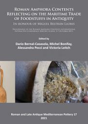 Icon image Roman Amphora Contents: Reflecting on the Maritime Trade of Foodstuffs in Antiquity (In honour of Miguel Beltrán Lloris): Proceedings of the Roman Amphora Contents International Interactive Conference (RACIIC) (Cadiz, 5-7 October 2015)