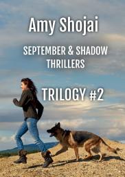 Icon image September & Shadow Thriller Trilogy #2: Books 4-6 Of A Dog Lover's Crime Thriller