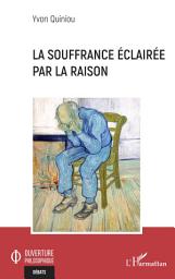 Icon image La souffrance éclairée par la raison