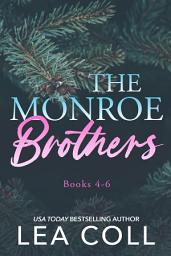 Icon image The Monroe Brothers (Books 4-6): A Small Town Romance Box Set
