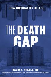 Icon image The Death Gap: How Inequality Kills