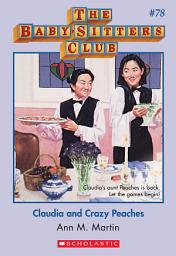 Icon image Claudia and Crazy Peaches (The Baby-Sitters Club #78)
