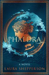 Icon image Phaedra: A Novel