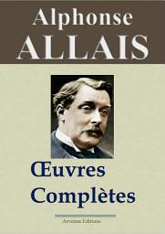 Icon image Alphonse Allais : oeuvres complètes (38 titres, illustrés et annotés)
