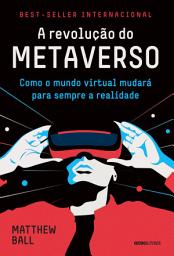 Icon image A revolução do metaverso: Como o mundo virtual mudará para sempre a realidade