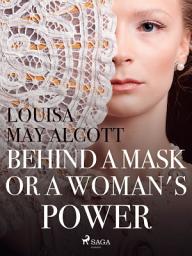 Icon image Behind a Mask, or a Woman's Power