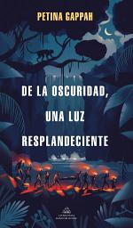 Icon image De la oscuridad, una luz resplandeciente