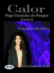 Icon image Calor: Saga caminho do sangue livro 4