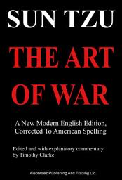Icon image Sun Tzu - The Art Of War, A New English Edition, Corrected To American Spelling