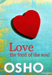 Icon image Love ? the Food of the Soul
