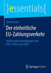 Icon image Der einheitliche EU-Zahlungsverkehr: Inhalte und Auswirkungen von PSD I, PSD II und SEPA