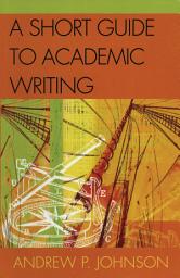 Icon image A Short Guide to Academic Writing