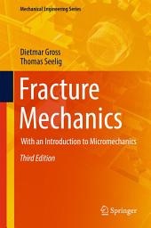 Icon image Fracture Mechanics: With an Introduction to Micromechanics, Edition 3