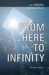 Icon image The Joseph Communications: From Here to Infinity