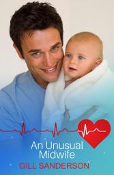 Icon image An Unusual Midwife: An Uplifting Medical Romance