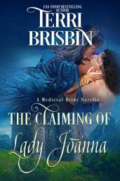 Icon image The Claiming of Lady Joanna: A Medieval Bride Novella