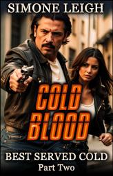 Icon image Cold Blood: A Steamy Mafia Revenge Thriller
