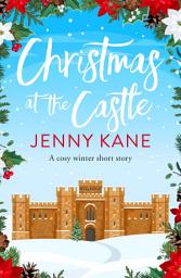 Icon image Christmas at the Castle: a feel-good festive short story to curl up with this Christmas