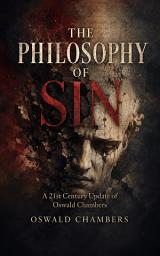 Icon image THE PHILOSOPHY OF SIN: A 21st Century Update of Oswald Chambers
