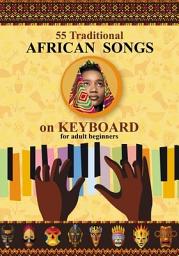 Icon image Keyboard for Beginner Adults. 55 Traditional African Songs: Play by Letter