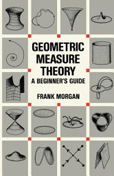 Icon image Geometric Measure Theory: A Beginner's Guide