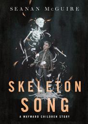 Icon image Skeleton Song: A Tor.Com Original Wayward Children Story