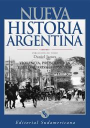 Icon image Violencia, proscripción y autoritarismo 1955-1976: Nueva Historia Argentina Tomo IX