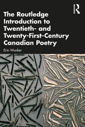 Icon image The Routledge Introduction to Twentieth- and Twenty-First-Century Canadian Poetry