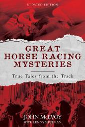 Icon image Great Horse Racing Mysteries: True Tales from the Track