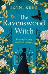 Icon image The Ravenswood Witch: Discover the spellbinding historical story of witches and womanhood from Jenni Keer