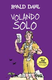 Icon image Volando solo (Colección Alfaguara Clásicos)