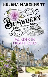 Icon image Bunburry - Murder in High Places: A Cosy Mystery Series