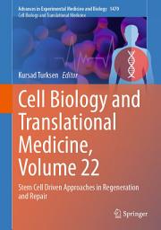 Icon image Cell Biology and Translational Medicine, Volume 22: Stem Cell Driven Approaches in Regeneration and Repair