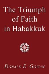 Icon image The Triumph of Faith in Habakkuk