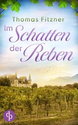 Icon image Im Schatten der Reben: Das Geheimnis von Chateau Limeray, Ausgabe 2