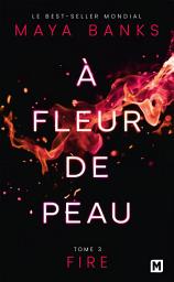 Icon image À Fleur de peau, T3 : Fire