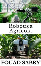 Icon image Robótica Agrícola: ¿Cómo van los robots al rescate de nuestra comida?
