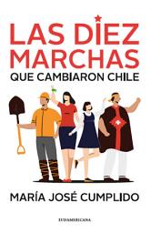 Icon image Las diez marchas que cambiaron Chile