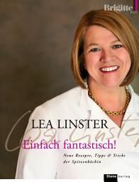 Icon image Einfach fantastisch!: Neue Rezepte, Tipps & Tricks der Spitzenköchin -