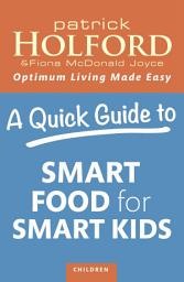 Icon image A Quick Guide to Smart Food for Smart Kids