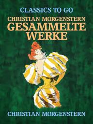 Icon image Christian Morgenstern - Gesammelte Werke