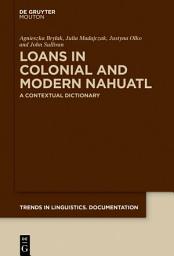 Icon image Loans in Colonial and Modern Nahuatl: A Contextual Dictionary