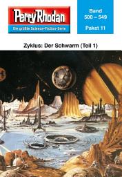 Icon image Perry Rhodan-Paket 11: Der Schwarm (Teil 1): Perry Rhodan-Heftromane 500 bis 549
