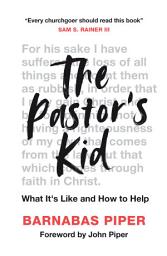 Icon image The Pastor's Kid: What it's Like and How to Help
