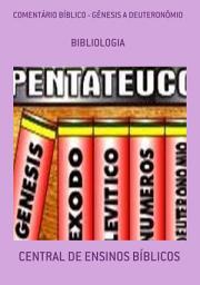 Icon image COMENTÁRIO BÍBLICO - GÊNESIS À DEUTERONÔMIO: BIBLIOLOGIA
