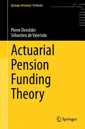 Icon image Actuarial Pension Funding Theory