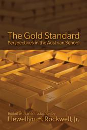 Icon image The Gold Standard: Perspectives in the Austrian School