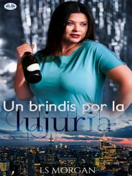 Icon image Un brindis por la lujuria