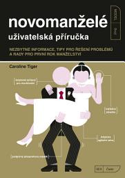 Icon image Novomanželé - uživatelská příručka: Nezbytné informace, tipy pro řešení problémů a rady pro první rok manželství